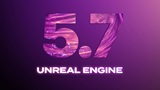 Con Unreal Engine 5.7 il realismo e la semplificazione raggiungono nuove vette