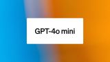 OpenAI ha svelato GPT-4o mini, un modello di IA più piccolo ed economico